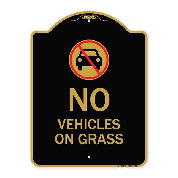 Designer Series Sign-No Vehicles on Grass, Black & Gold Aluminum Sign, 18" x 24", BG-1824-23552